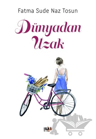 Dünyadan Uzak – Fatma Sude Naz Tosun – Tilki Kitap kitap kapağı