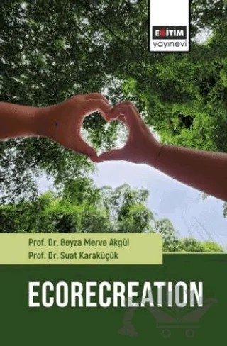 Ecorecreation – Beyza Merve Akgül, Suat Karaküçük – Eğitim Yayınevi - Bilimsel Eserler kitap kapağı