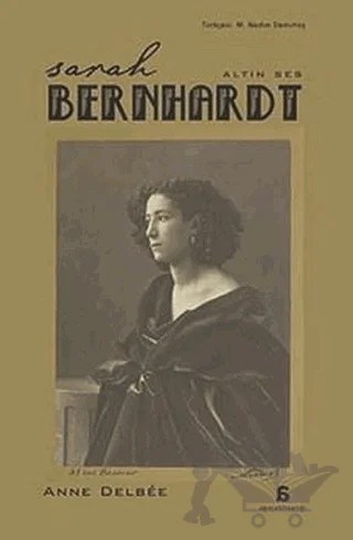 Sarah Bernhardt - Altın Ses – Anne Delbee – Agora Kitaplığı kitap kapağı