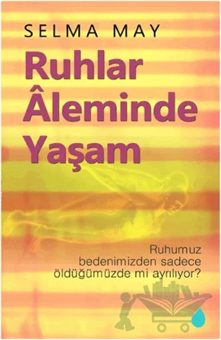 Ruhlar Aleminde Yaşam – Selma May – Kafe Kültür Yayıncılık kitap kapağı