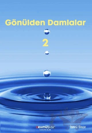 Gönülden Damlalar - 2 – İsmail Dinçer – Okumuşlar Yayıncılık kitap kapağı
