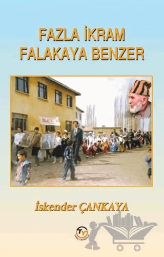 Fazla İkram Falakaya Benzer – İskender Çankaya – Tunç Yayıncılık kitap kapağı