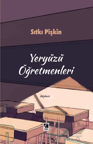 Yeryüzü Öğretmenleri – Sıtkı Pişkin – Çıra Yayınları kitap kapağı
