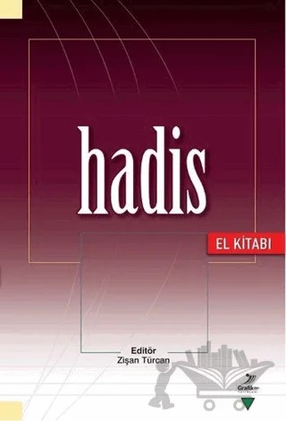 Hadis – Bekir Kuzudişli, Bünyamin Erul, Fatma Kızıl, Habil Nazlıgül, H. Musa Bağcı, Huriye Martı, Hüseyin Hansu, Hüseyin Kahraman, İsmail Hakkı Ünal, Kadir Demirci, Mehmet Dilek, Mehmet Görmez, Ömer Özpınar, Ramazan Özmen, Salih Kesgin, Tunahan Erdoğan, Zişan Türcan – Grafiker Yayınları kitap kapağı