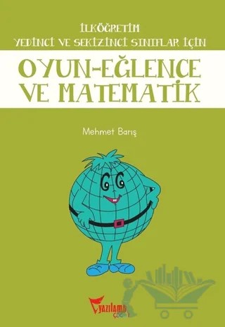 İlköğretim Yedinci ve Sekizinci Sınıflar İçin Oyun - Eğlence ve Matematik – Mehmet Barış – Yazılama Yayınevi kitap kapağı