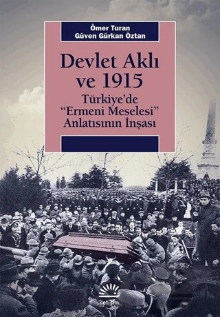 Devlet Aklı ve 1915 – Güven Gürkan Öztan, Ömer Turan – İletişim Yayınevi kitap kapağı
