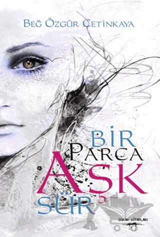 Bir Parça Aşk Sür – Beğ Özgür Çetinkaya – Sokak Kitapları Yayınları kitap kapağı