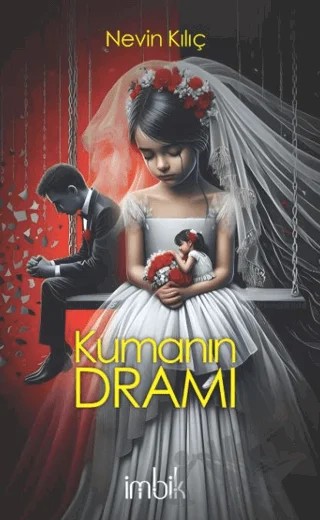 Kumanın Dramı – Nevin Kılıç – İmbik Yayınları kitap kapağı
