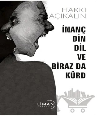 İnanç Din Dil ve Biraz Da Kürd – Hakkı Açıkalın – Liman Yayınevi kitap kapağı
