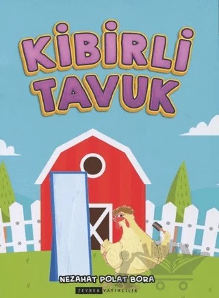 Kibirli Tavuk – Nezahat Polat Bora – Zeyrek Yayıncılık kitap kapağı