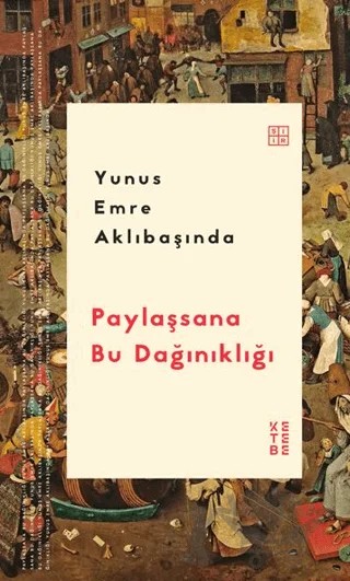 Paylaşsana Bu Dağınıklığı – Yunus Emre Aklıbaşında – Ketebe Yayınları kitap kapağı