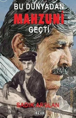 Bu Dünyadan Mahzuni Geçti – Sadık Arslan – Ozan Yayıncılık kitap kapağı