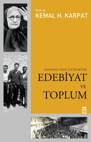 Osmanlı’dan Günümüze Edebiyat ve Toplum – Kemal H. Karpat – Timaş Tarih kitap kapağı