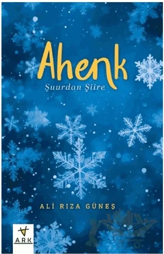Ahenk -Şuurdan Şiire - – Ali Rıza Güneş – Ark Kitapları kitap kapağı