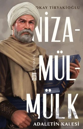 Adaletin Kalesi: Nizamülmülk – Okay Tiryakioğlu – Timaş Yayınları kitap kapağı