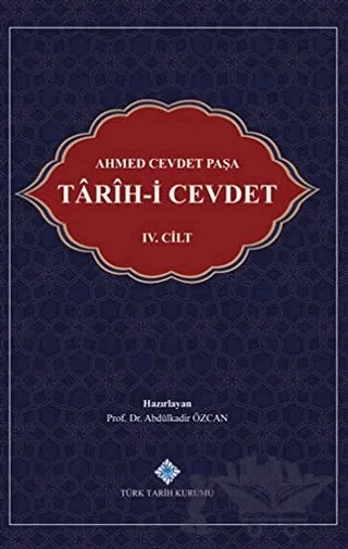 Ahmed Cevdet Paşa Tarih-i Cevdet IV. Cilt – Ahmed Cevdet Paşa – Türk Tarih Kurumu Yayınları kitap kapağı