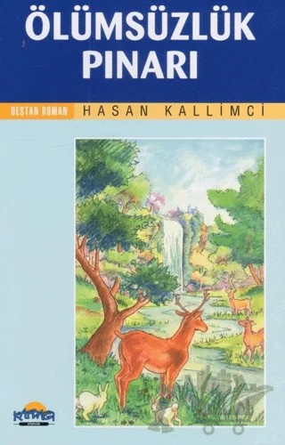 Ölümsüzlük Pınarı – Hasan Kallimci – Hikmet Neşriyat - Kafdağı Gençlik Kitapları kitap kapağı
