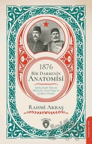 1876 - Bir Darbenin Anatomisi – Rahmi Akbaş – Dorlion Yayınları kitap kapağı