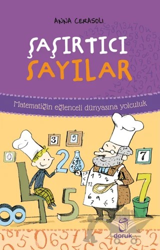 Şaşırtıcı Sayılar - Matematiğin Eğlenceli Dünyasına Yolculuk – Anna Cerasoli – Doruk Yayınları kitap kapağı