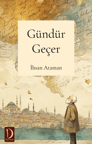 Gündür Geçer – İhsan Ataman – Dava Adamı Yayınları kitap kapağı