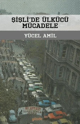 Şişli'de Ülkücü Mücadele – Yücel Amil – Yüzde İki Yayınları kitap kapağı