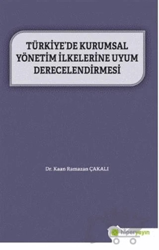 Türkiye’de Kurumsal Yönetim İlkelerine Uyum Derecelendirmesi – Kaan Ramazan Çakalı – Hiperlink Yayınları kitap kapağı