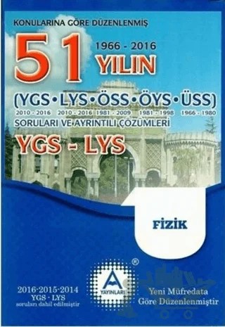YGS-LYS Fizik 51 Yılın Soruları ve Ayrıntılı Çözümleri – Kolektif – A Yayınları kitap kapağı