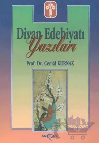 Divan Edebiyatı Yazıları – Cemal Kurnaz – Akçağ Yayınları kitap kapağı