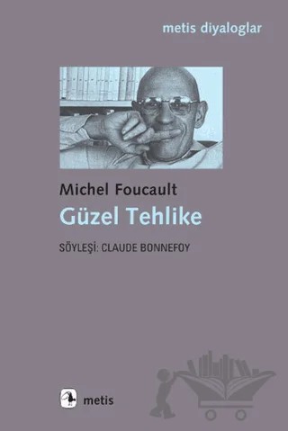 Güzel Tehlike – Michel Foucault – Metis Yayınları kitap kapağı