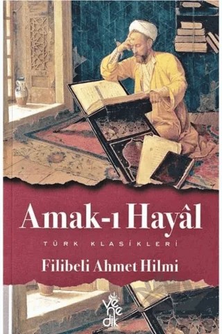 Amak-ı Hayal – Filibeli Ahmet Hilmi Efendi – Venedik Yayınları kitap kapağı
