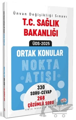 T.C. Sağlık Bakanlığı Ünvan Değişikliği Sınavı Ortak Konular Nokta Atışı Soru-Cevap / Çözümlü Soru Bankası – Emin Hüseyin Şahin – Editör Yayınevi kitap kapağı
