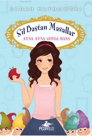 Sil Baştan Masallar-1 – Sarah Mlynowski – Pegasus Çocuk Yayınları kitap kapağı