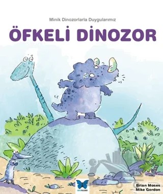 Öfkeli Dinozor – Brian Moses, Mike Gordon – Mavi Kelebek Yayınları kitap kapağı