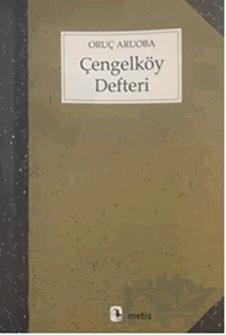 Çengelköy Defteri – Oruç Aruoba – Metis Yayınları kitap kapağı