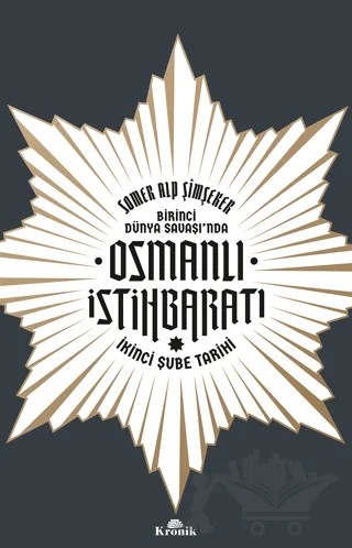Birinci Dünya Savaşı’nda Osmanlı İstihbaratı – Somer Alp Şimşeker – Kronik Kitap kitap kapağı