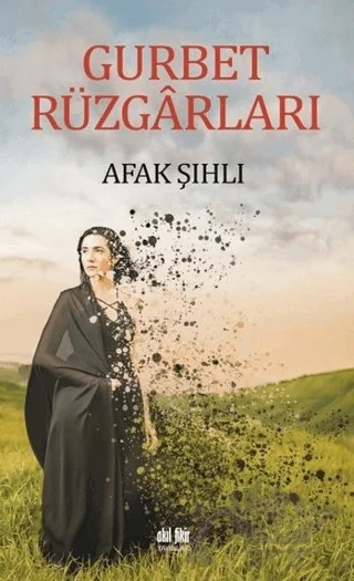 Gurbet Rüzgarları – Afak Şıhlı – Akıl Fikir Yayınları kitap kapağı