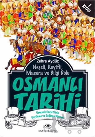 Neşeli, Keyifli, Macera ve Bilgi Dolu Osmanlı Tarihi -7. Kitap – Zehra Aygül – Uğurböceği Yayınları kitap kapağı