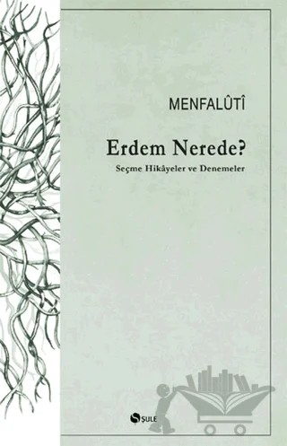 Erdem Nerede? – Menfaluti – Şule Yayınları kitap kapağı