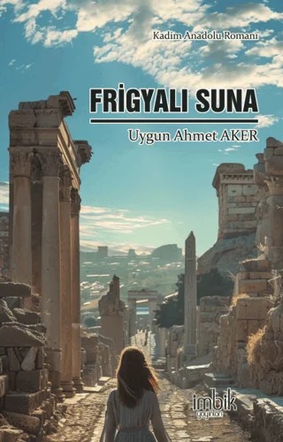 Frigyalı Suna – Uygun Ahmet Aker – İmbik Yayınları kitap kapağı
