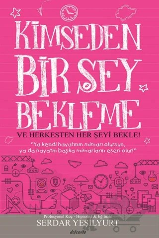 Kimseden Bir Şey Bekleme ve Herkesten Her Şeyi Bekle! – Serdar Yeşilyurt – Dolce Vita Kitap kitap kapağı