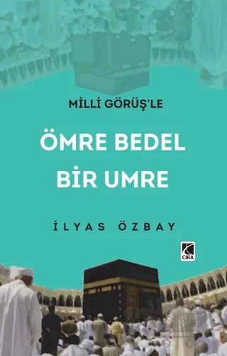 Ömre Bedel Bir Umre – İlyas Özbay – Çıra Yayınları kitap kapağı