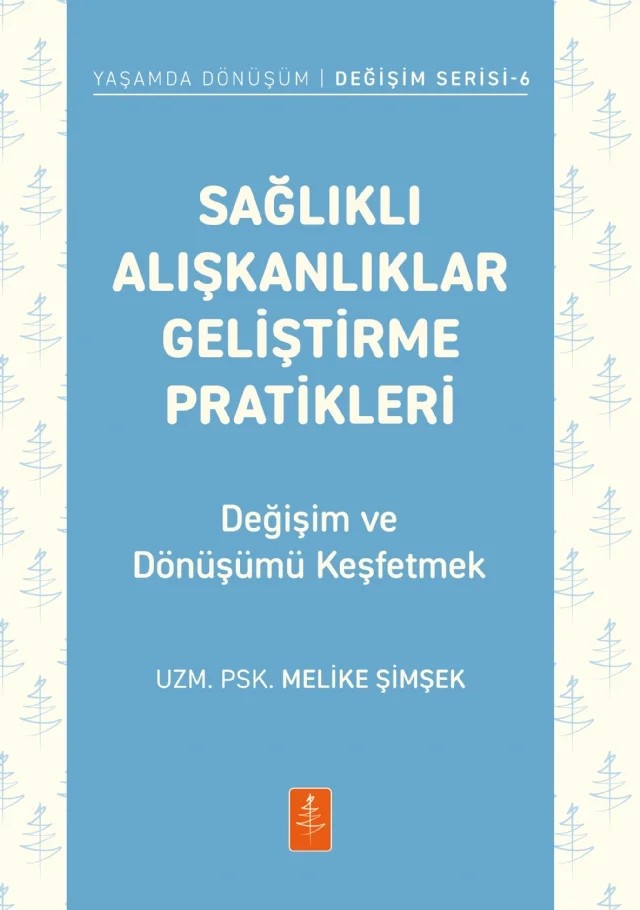 SAĞLIKLI ALIŞKANLIKLAR GELİŞTİRME PRATİKLERİ - Değişim ve Dönüşümü Keşfetmek – Melike Şimşek – Nobel Yaşam kitap kapağı