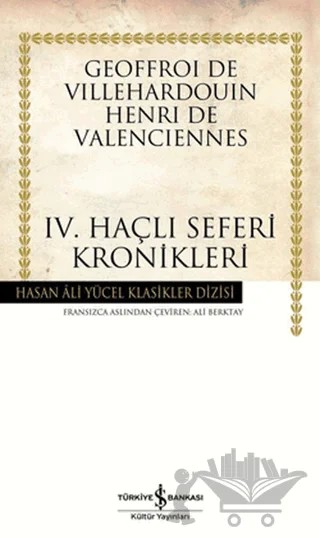 Dördüncü Haçlı Seferi Kronikleri – Geoffroi de Villehardouin – İş Bankası Kültür Yayınları kitap kapağı