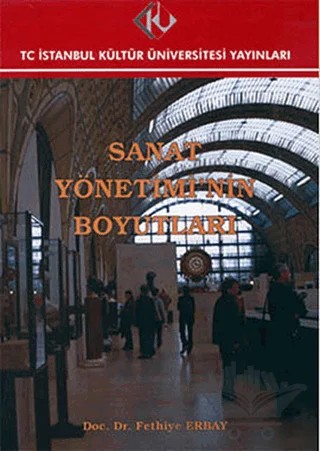 Sanat Yönetimi'nin Boyutları – Fethiye Erbay – İstanbul Kültür Üniversitesi - İKÜ Yayınevi kitap kapağı