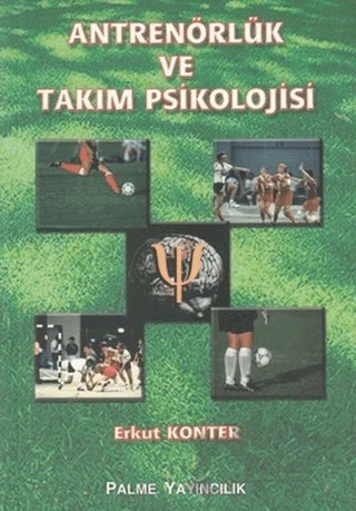 Antrenörlük ve Takım Psikolojisi – Erkut Konter – Palme Yayıncılık kitap kapağı