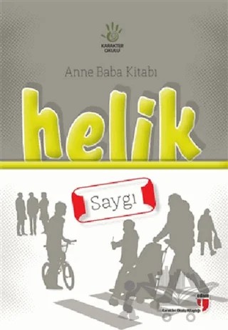 Anne Baba Kitabı: Helik - Saygı – Alpaslan Durmuş, Halil Ekşi, Hatice Işılak Durmuş, Mustafa Otrar, Neriman Karatekin, Pınar Koç Yıldırım – EDAM kitap kapağı