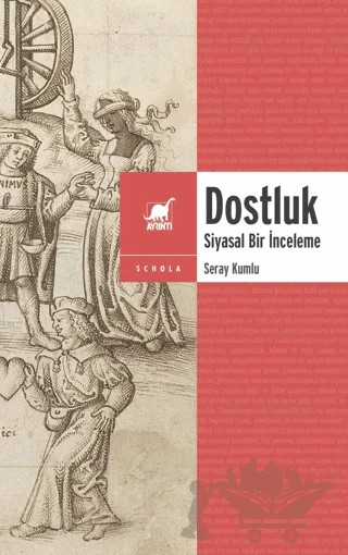 Dostluk - Siyasal Bir İnceleme – Seray Kumlu – Ayrıntı Yayınları kitap kapağı