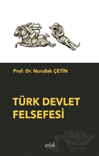 Türk Devlet Felsefesi – Nurullah Çetin – İmbik Yayınları kitap kapağı