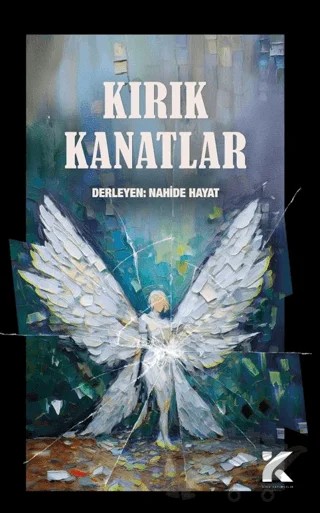 Kırık Kanatlar – Nahide Hayat – Kiba Yayımcılık kitap kapağı