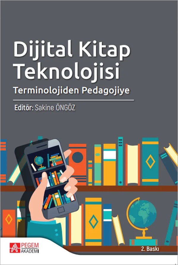 Dijital Kitap Teknolojisi – Sakine Öngöz, Aras Bozkurt, Banu Bulduk Türkmen, Embiya Çelik, Erdem Erdoğdu – Pegem Akademi Yayıncılık kitap kapağı